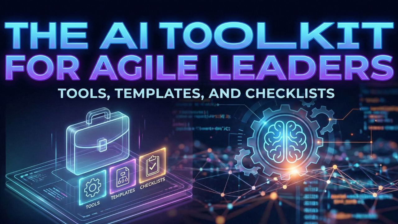 The AI Toolkit for Agile Leaders