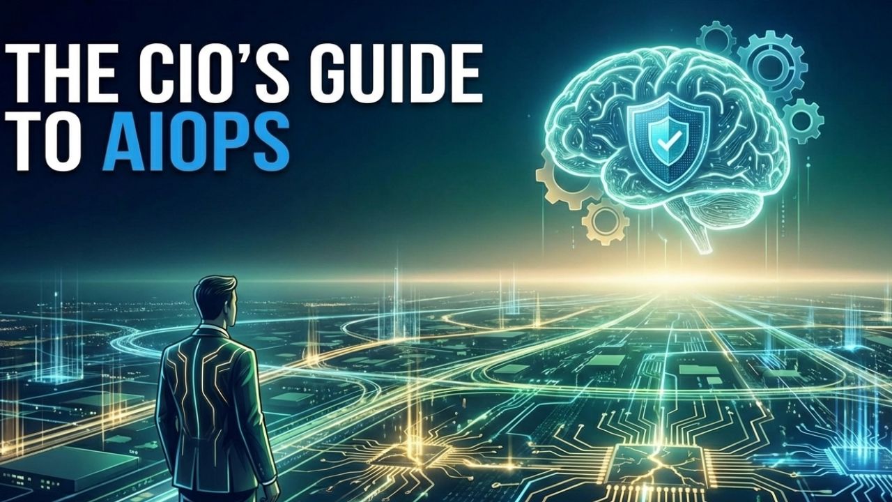 The CIO Guide to AIOps Building the Self-Healing Enterprise